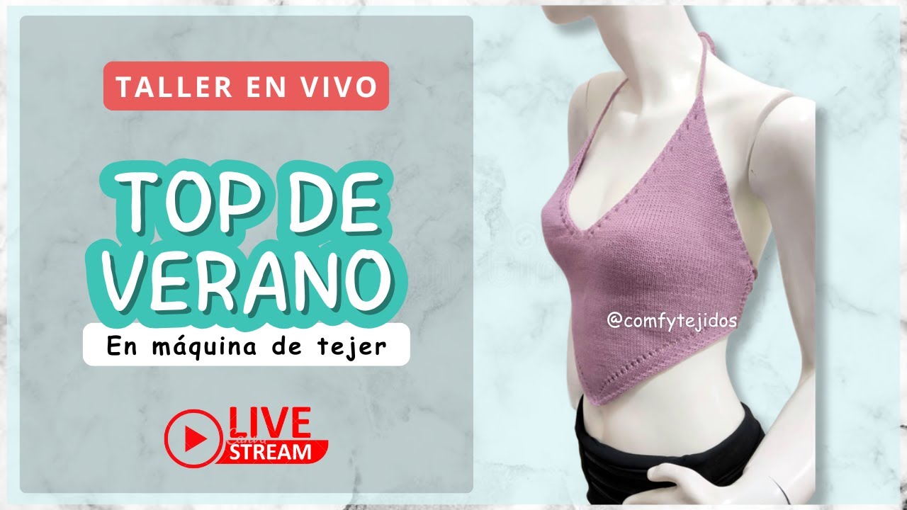 🔴 EN VIVO: ¿Cómo tejer un TOP DE VERANO en la máquina de tejer?  | Comfy Tejidos