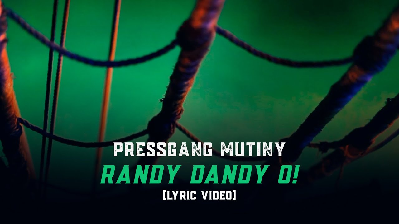 Pressgang Mutiny - Randy Dandy O! [Lyric Video]