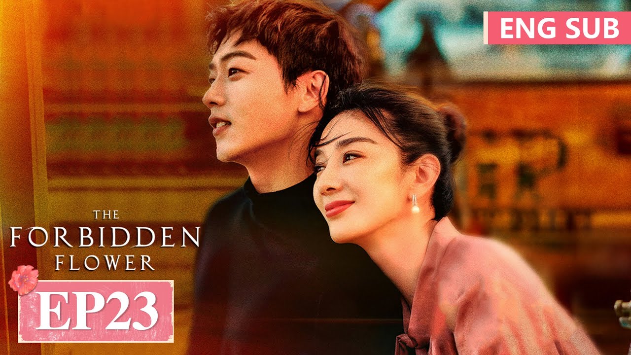 ENG SUB《夏花 The Forbidden Flower》EP23——言承旭，徐若晗 | 腾讯视频-青春剧场