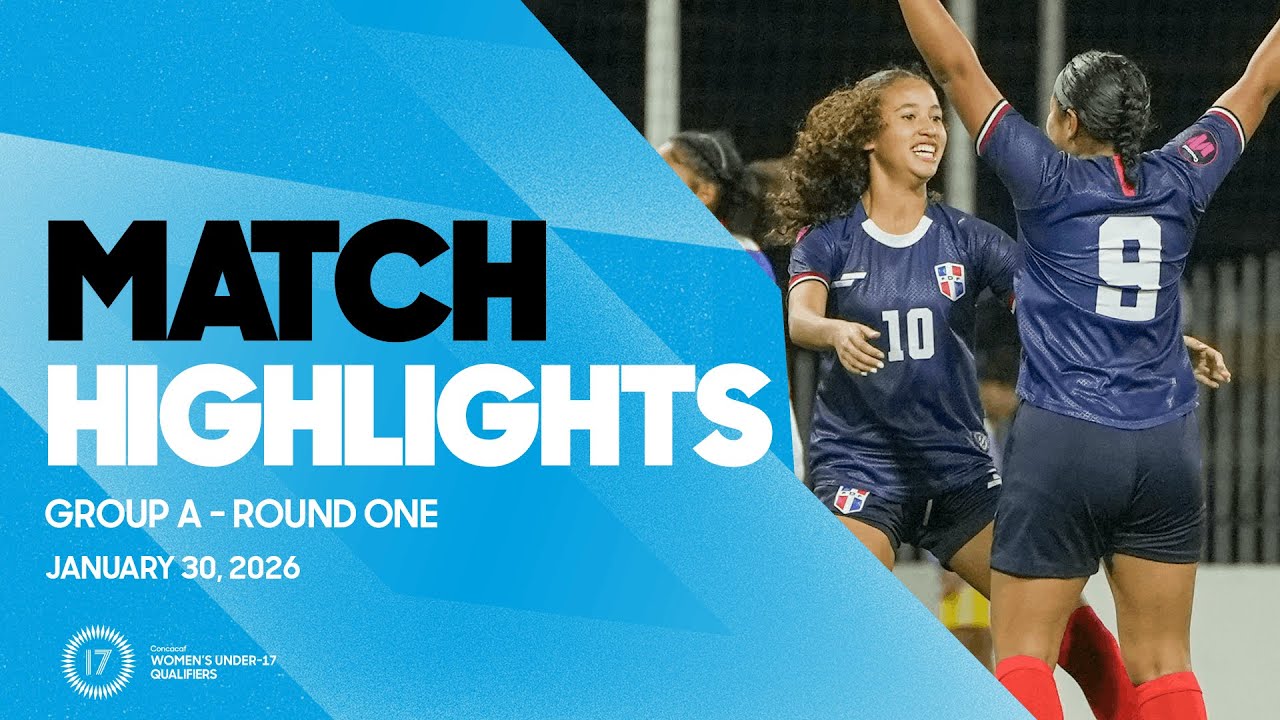 Group A Highlights, January 30 | 2026 Concacaf Women’s Under-17 Qualifiers