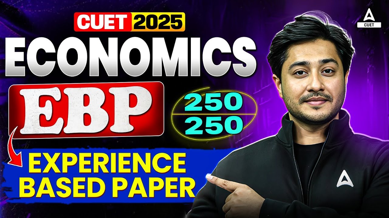 CUET 2025 Economics EBP ( Experience Based Paper ) with Solution | Target 250