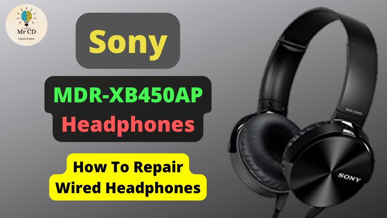 Sony  MDR-XB450AP Headphones || How To Repair Wired Sony Headphones || Mr CD