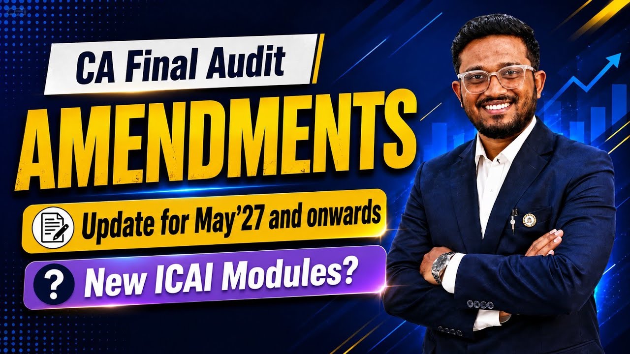 May'27 & Onwards Amendments Update | CA Final Audit | New ICAI Modules & Regular Batch Details