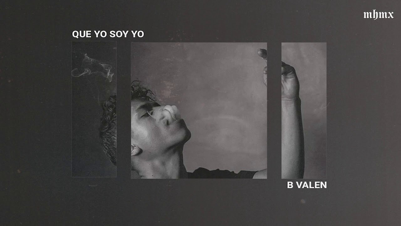 Que yo soy yo - B Valen [Prod. MHMX]