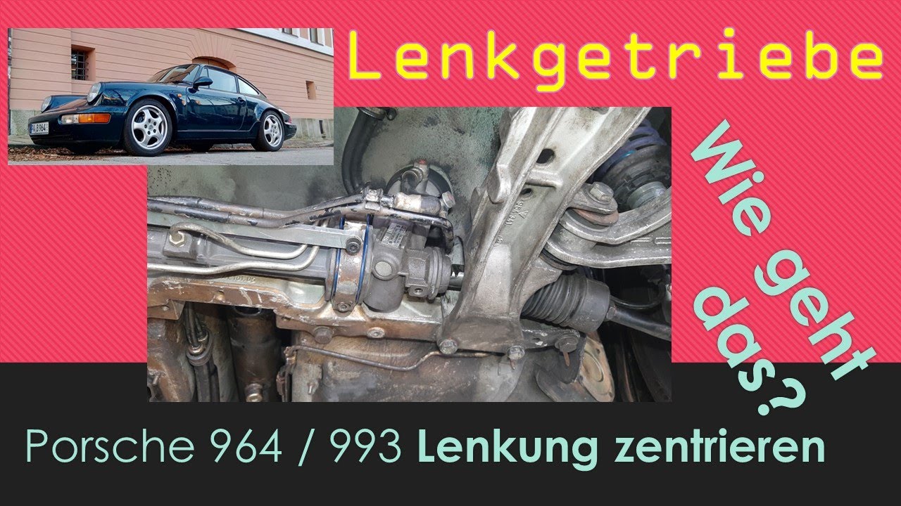 Porsche 964 / 993 Lenkung bzw. Lenkgetriebe zentrieren (Mittellage finden).