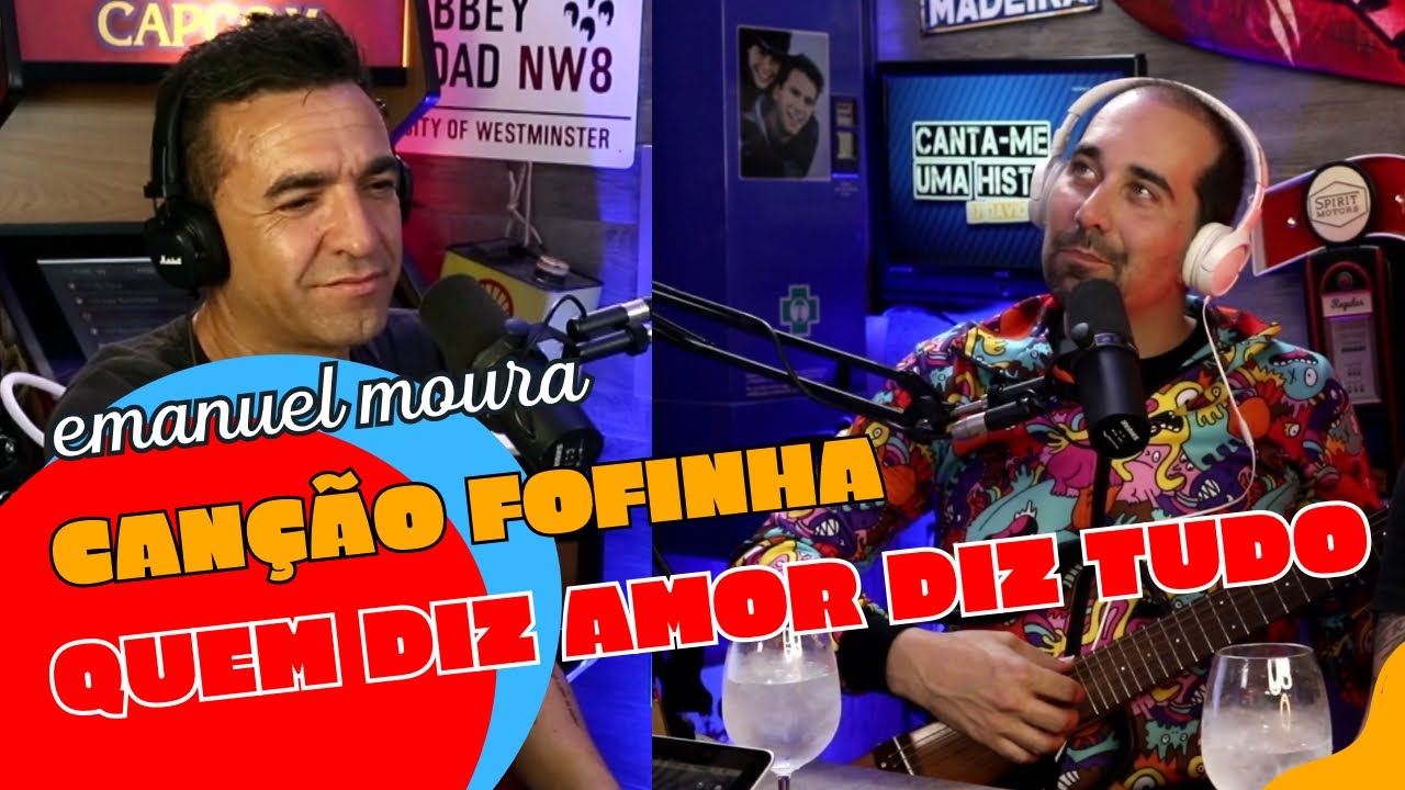 Canção fofinha do Emanuel Moura, “Quem diz amor diz tudo”