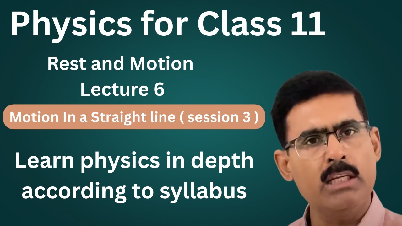 Motion in Straight line || Session 3 || Lecture 6 || PHYSICS BY LKS