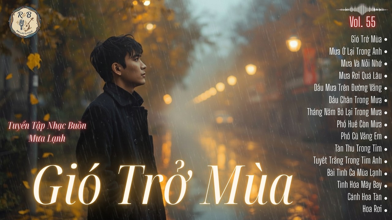 GIÓ TRỞ MÙA | Tuyển Tập Nhạc Buồn Mưa Lạnh – Rock Ballad & Slow Blues | Nghe Là Thấy Mình | R & B