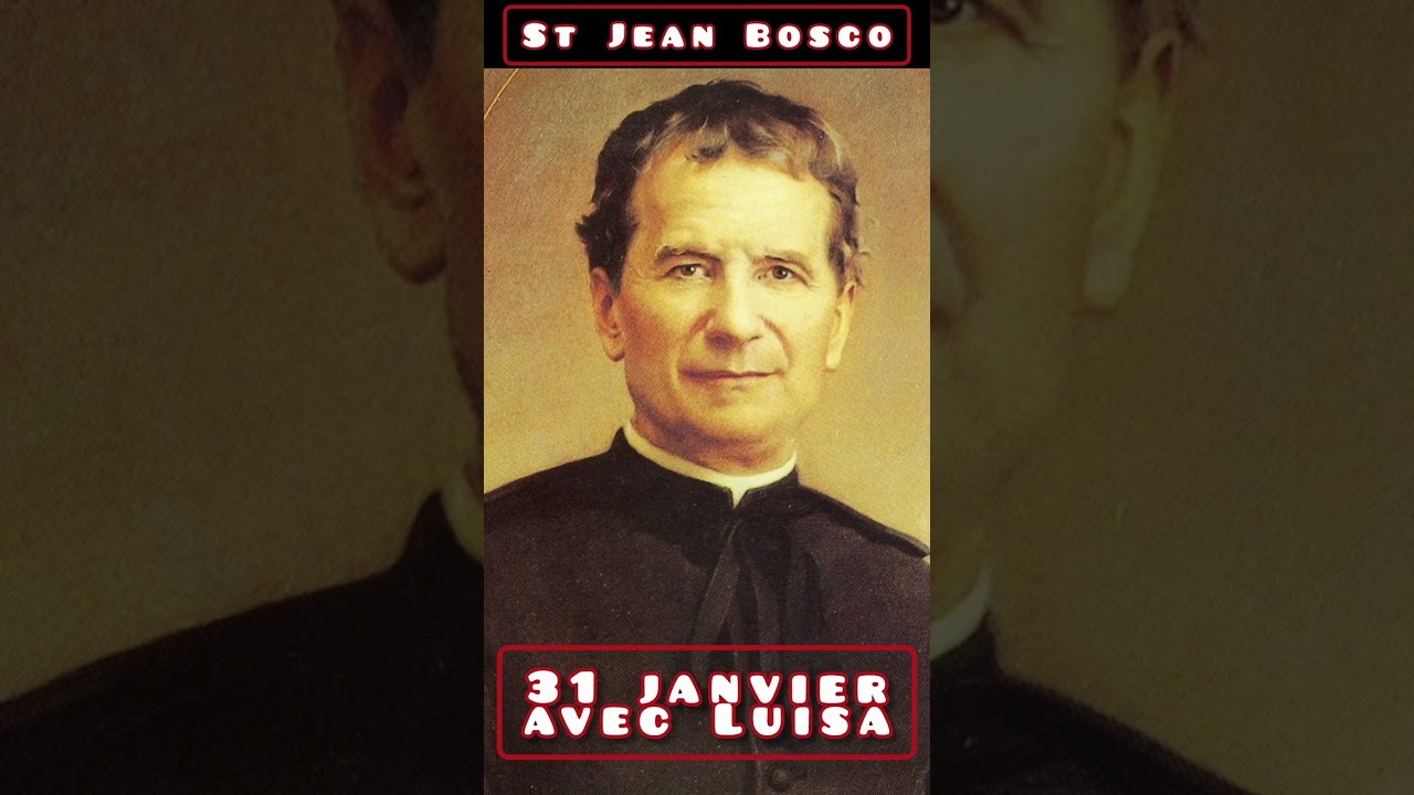 31 janvier avec Luisa – Saint Jean Bosco