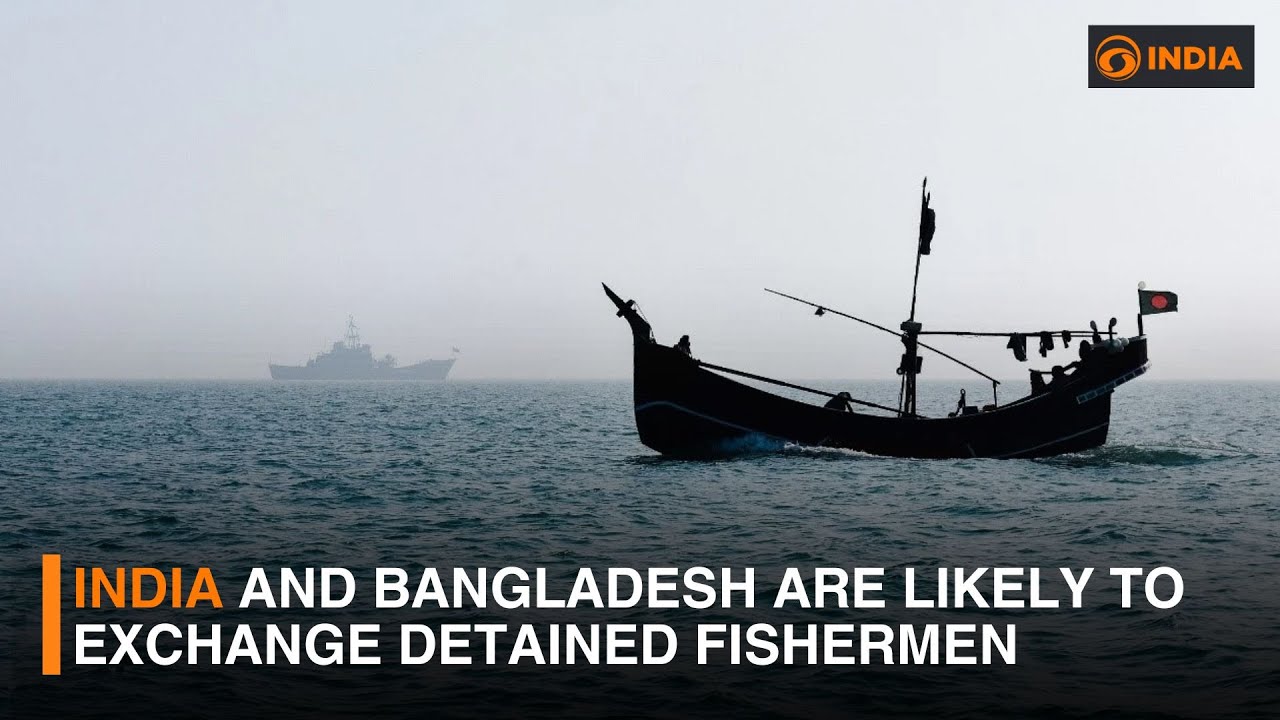 India and Bangladesh are likely to exchange detained fishermen | DD India
