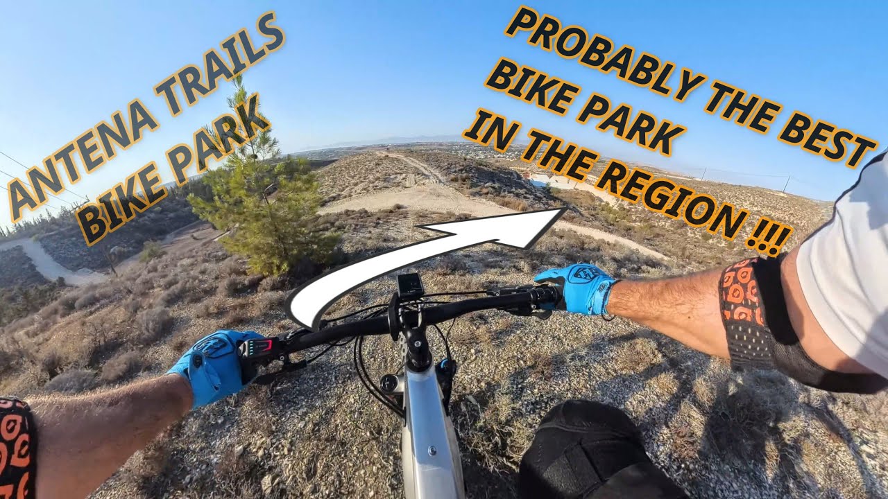 ANTENA TRAILS BIKE PARK PROPABLY THE BEST BIKE PARK IN CYPRUS !!