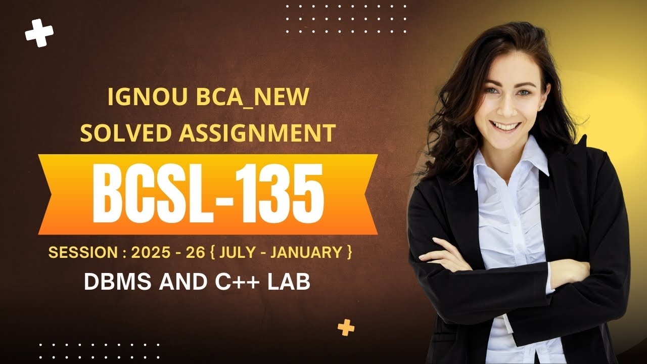 BCSL-135 Solved Assignment 2025 | IGNOU BCA 3rd Semester | DBMS & C++ Lab Solution
