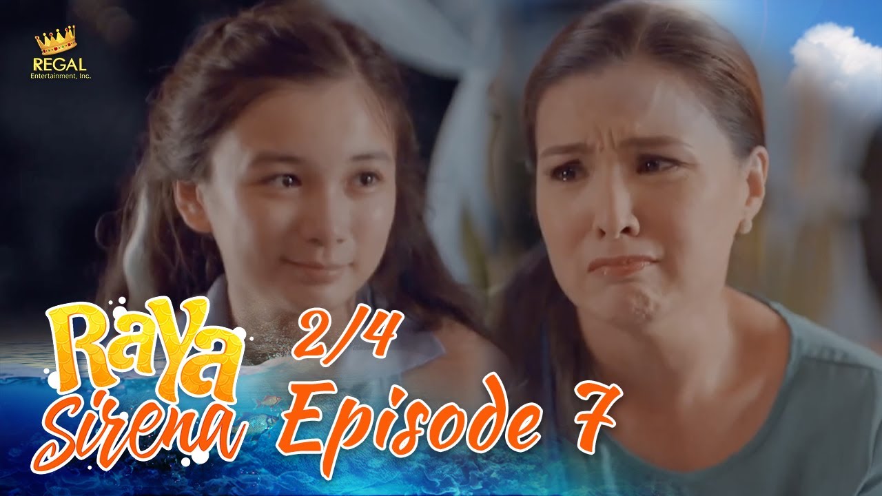Raya Sirena | Episode 7 (2/4) | Regal Entertainment