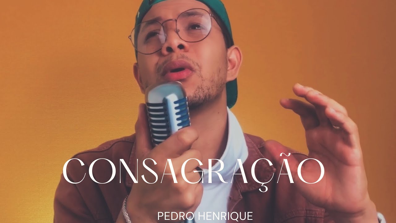 Consagra&ccedil;&atilde;o - Pedro Henrique [COVER]