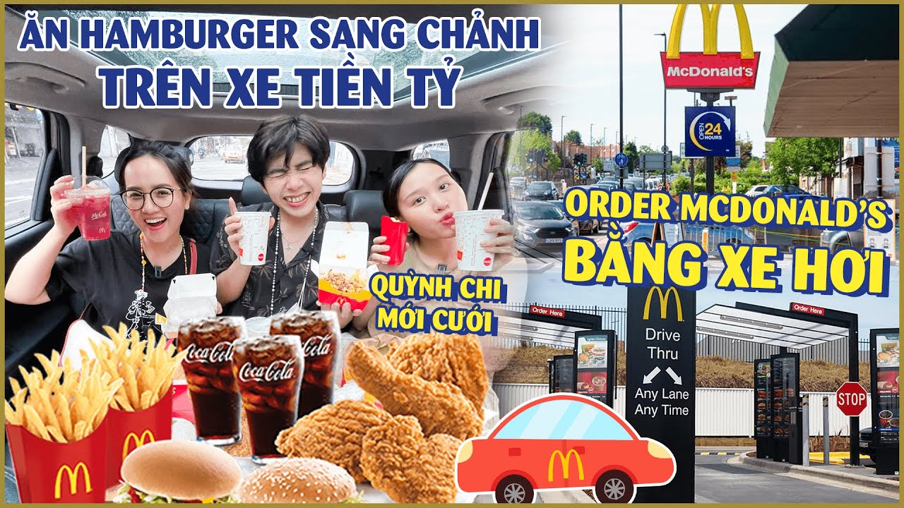 HNAG - Thử order - ăn hamburger McDonald trên xe hơi tiền tỷ CỦA Chi Sally MỚI CƯỚI !!!!