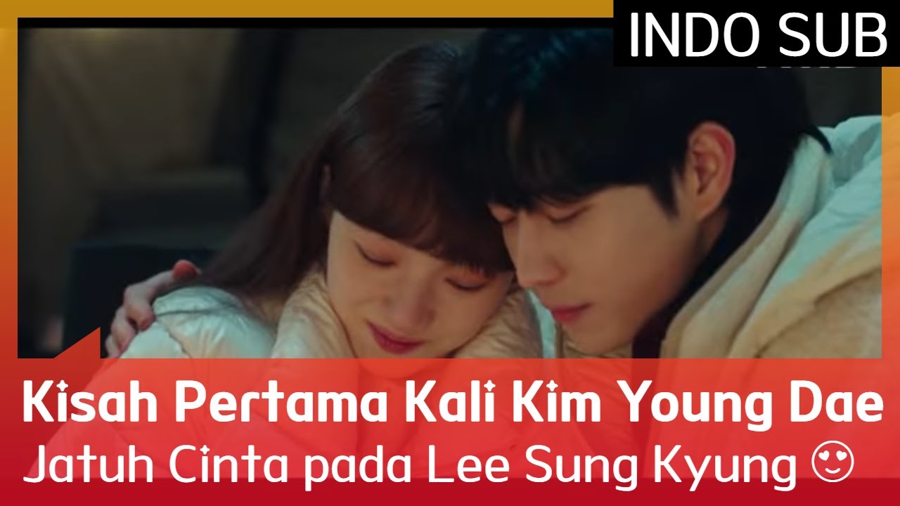 Kisah Pertama Kali Kim Young Dae Jatuh Cinta pada Lee Sung Kyung 😍 EP06 #ShootingStars 🇮🇩INDOSUB🇮🇩