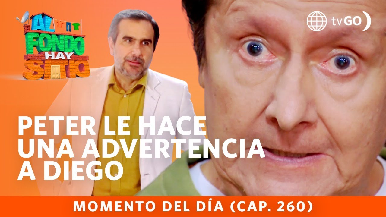 Al Fondo hay Sitio 10: Peter le hace una advertencia a Diego (Capítulo ° 260)
