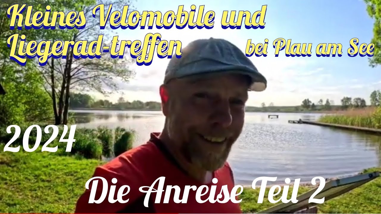 Velomobile und Liegerad-treffen bei Plau am See. Die Anreise Teil 2