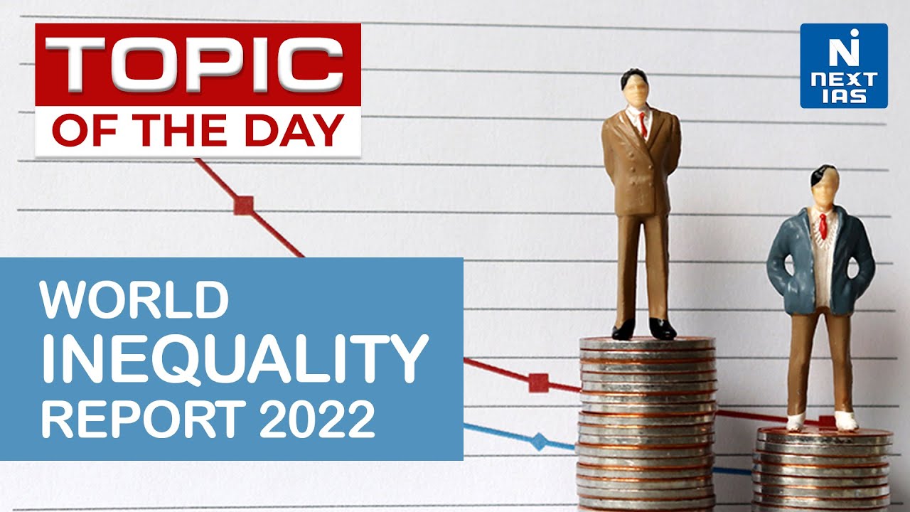 World Inequality Report 2022 - UPSC | NEXT IAS