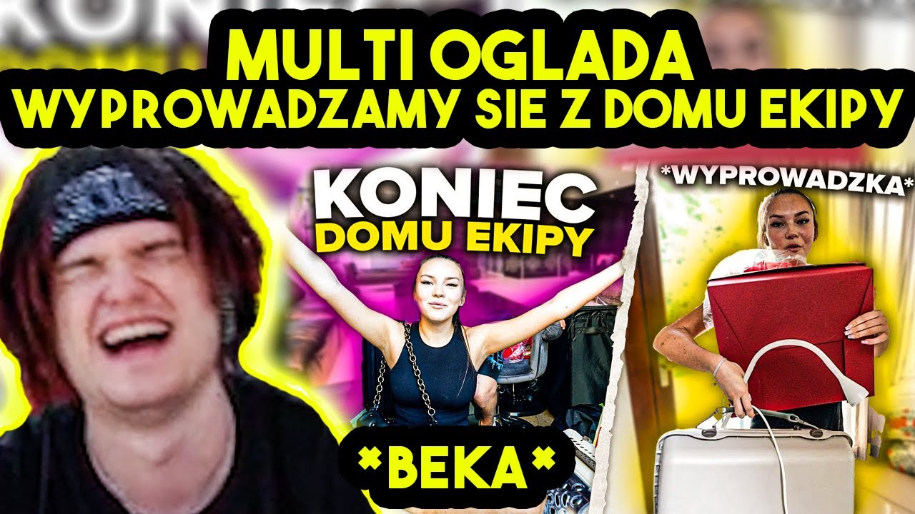 MULTI ogląda WYPROWADZAMY SIĘ Z DOMU EKIPY (Mini Majk i Paulina Kozłowska) *beka*