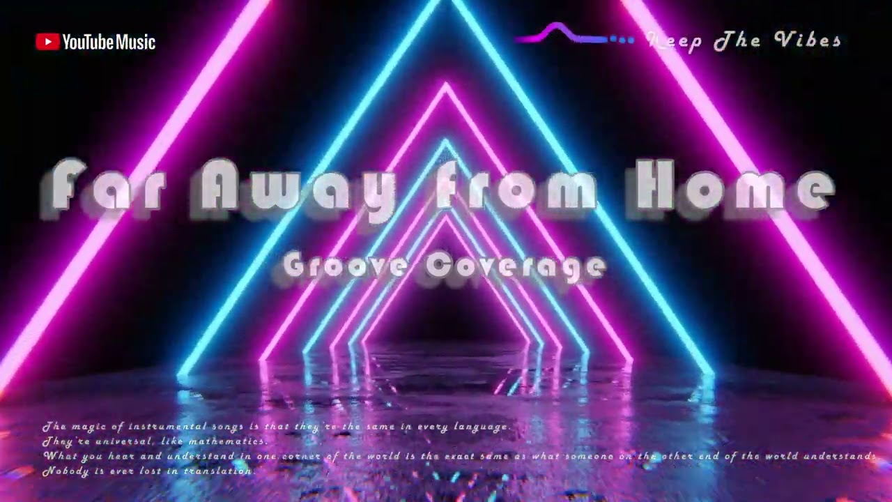 《Far Away from Home》 Original Instrumental｜Groove Coverage