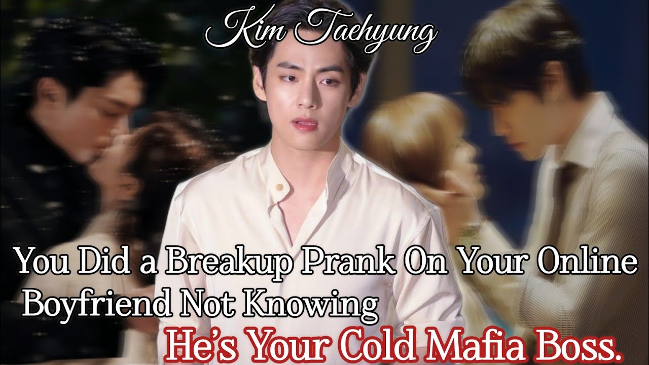You Did A Breakup Prank On Your Online Boyfriend Not Knowing..\\Oneshot\\Taehyung#ff
