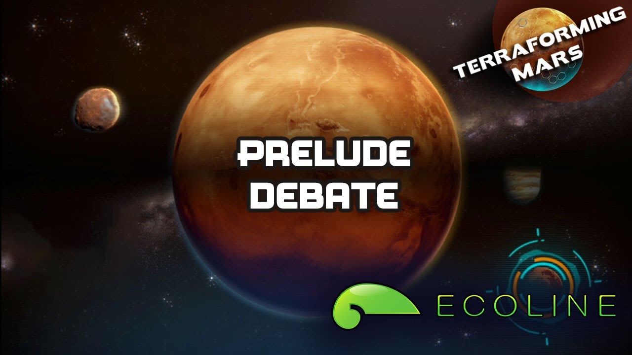 Prelude Debate | Terraforming Mars Online