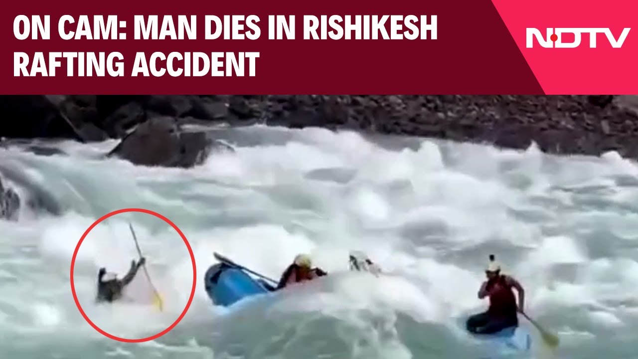 Rishikesh Rafting Video | Rafting Mishap In Rishikesh: Man Falls In River, Dies