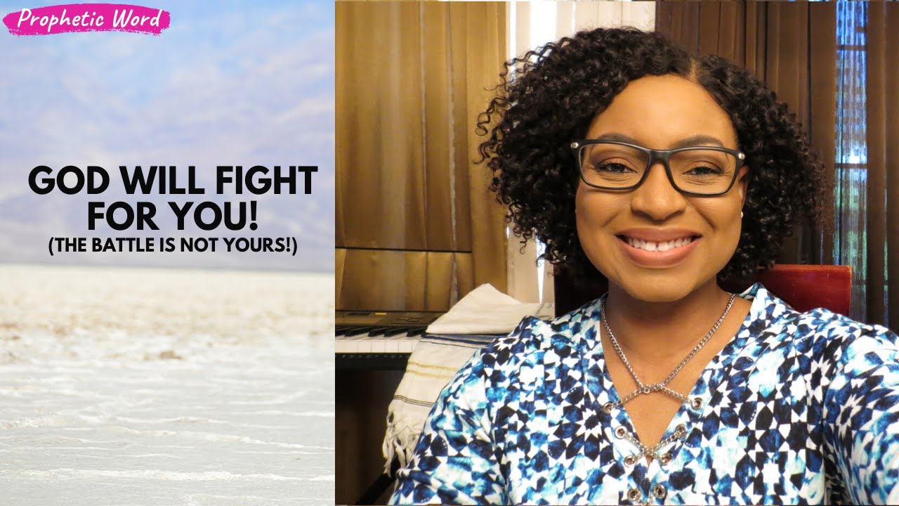 Prophetic Word | GOD WILL FIGHT FOR YOU! (The battle is not yours!)