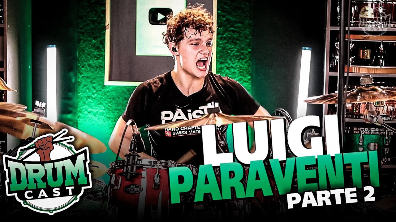 LUIGI PARAVENTI - DrumCast #64 | Parte 2