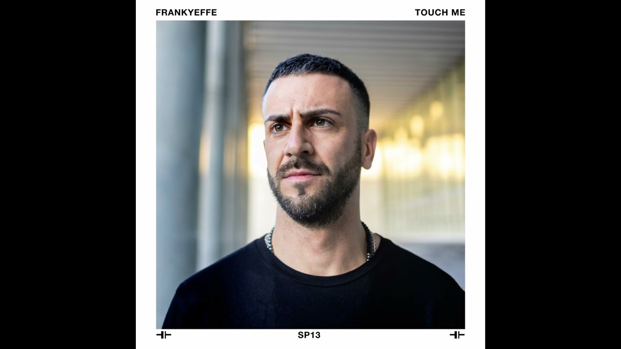 Frankyeffe - Touch Me  [Spannung]