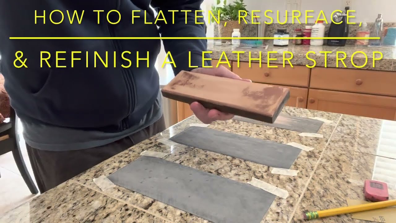 How to Flatten, Resurface, and Refinish A Leather Strop