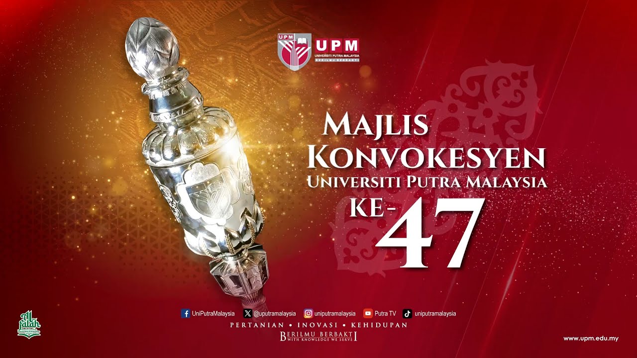 MAJLIS KONVOKESYEN UNIVERSITI PUTRA MALAYSIA KE-47, SESI 4