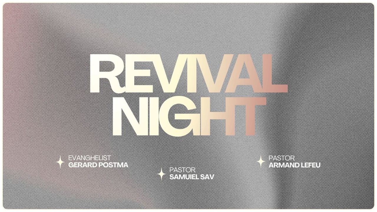 REVIVAL NIGHT | Evanghelist Gerard Postma & Pastor Armand Lefeu