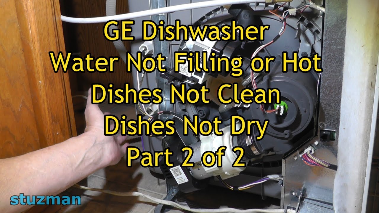 GE Dishwasher: Water Not Hot or Filling, Dishes Not Cleaned or Drying, Part 2 of 2