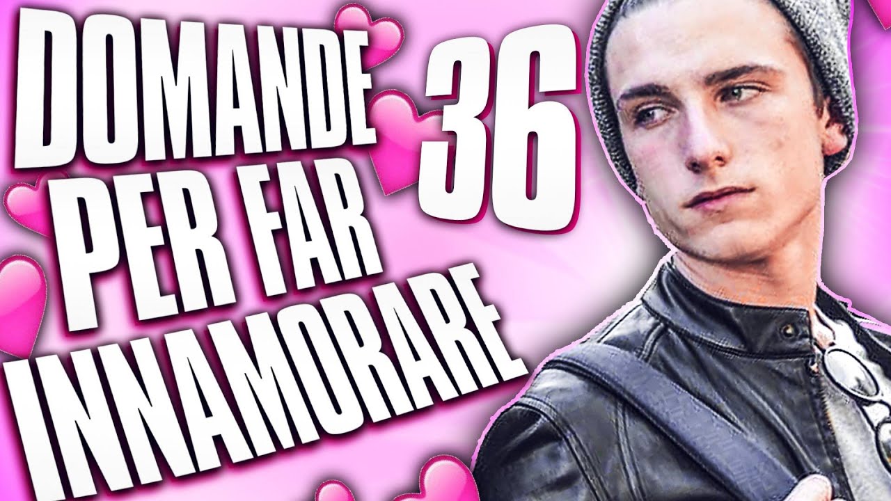 36 DOMANDE PER FAR INNAMORARE - [Speciale San Valentino]