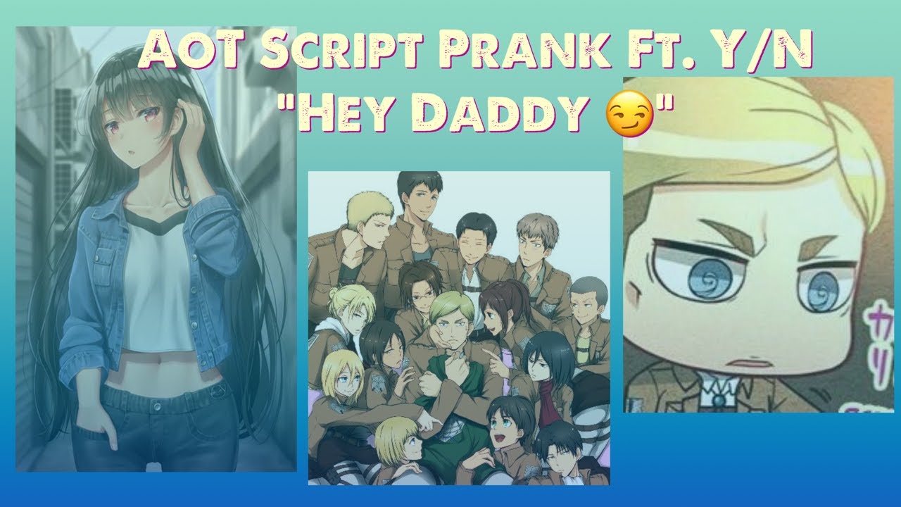 AoT Prank: Y/N’s Harem Reacting to “Hey Daddy” NSFWish