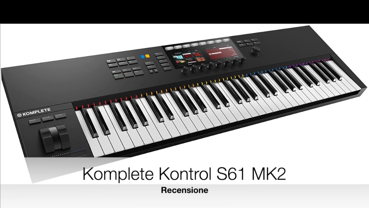 Komplete Kontrol S61 MK2 Recensione