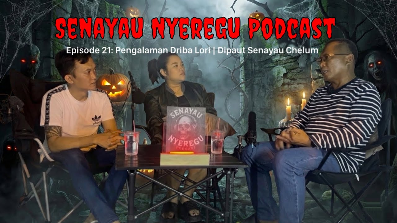 EPISODE 21:(JAMES) Pengalaman Driba Lori | Dipaut Senayau Chelum Maya Gali