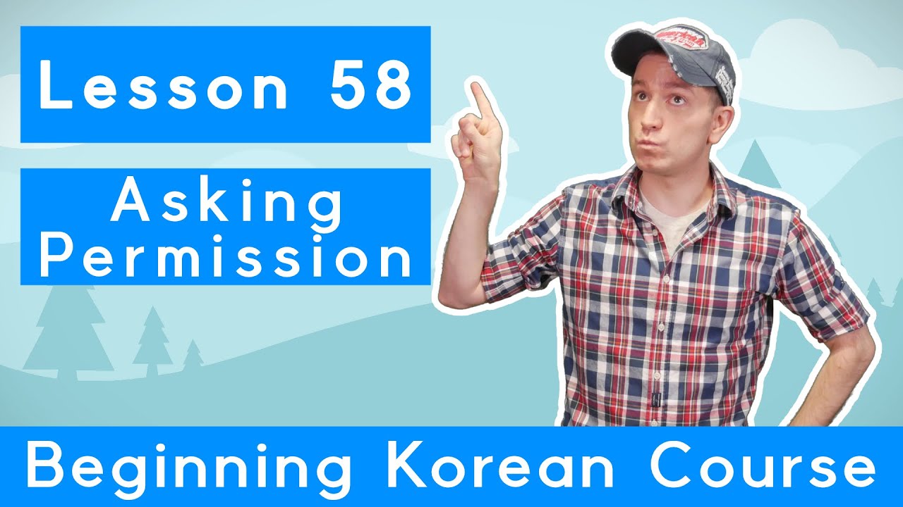 Billy Go’s Beginner Korean Course | #58: Asking Permission