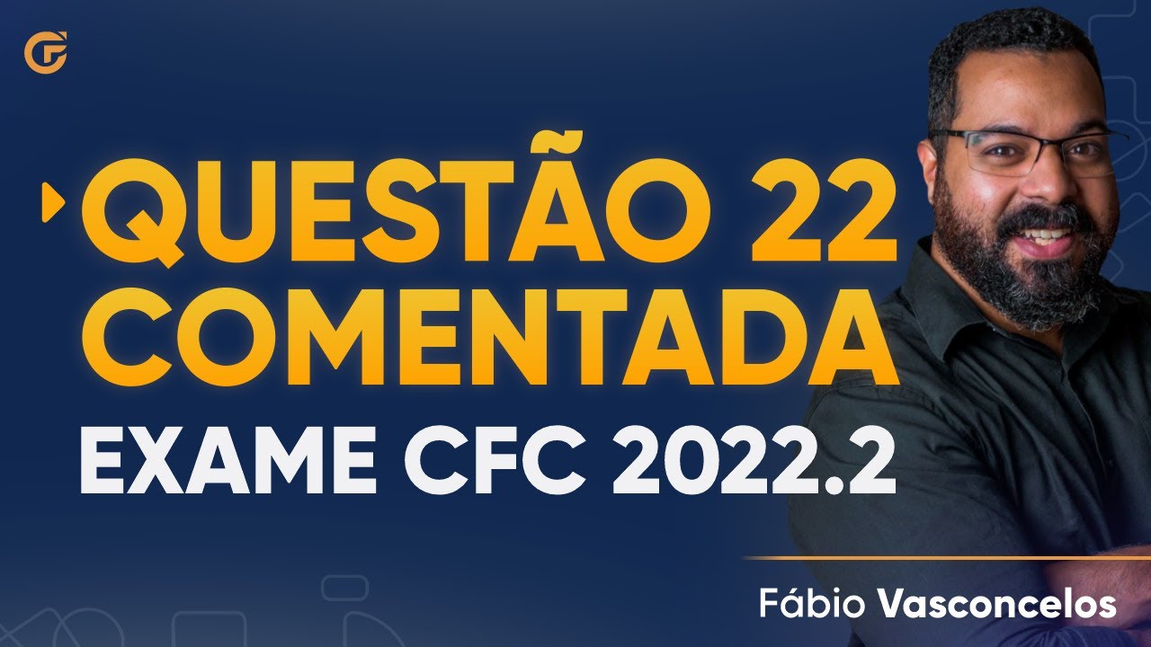 Questão 22 Comentada - Exame de Suficiência 2022.2