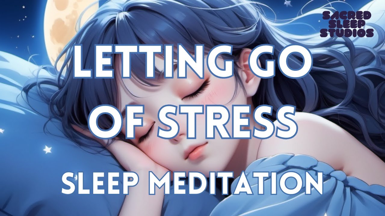 Guided Meditation for Stress Relief, Relaxation and Deep Sleep