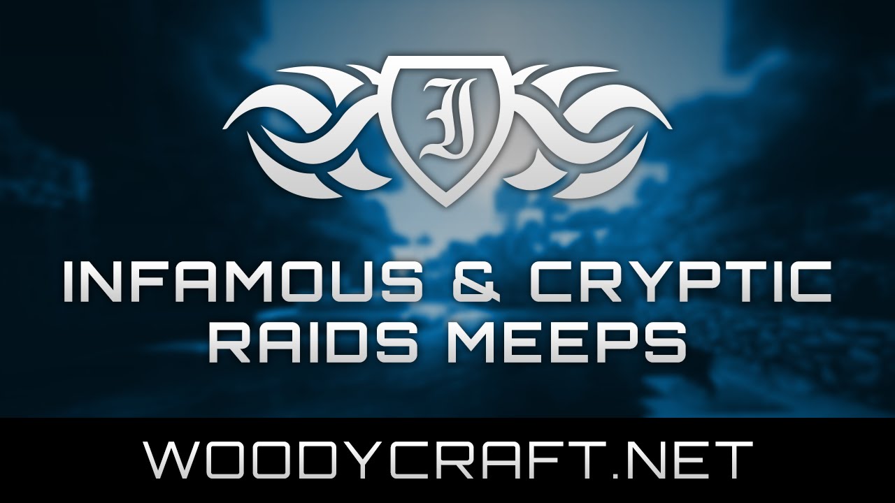 Infamous & Cryptic Raid Meeps | Woodycraft