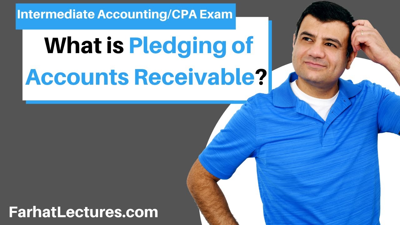 Pledging of Accounts Receivable.
