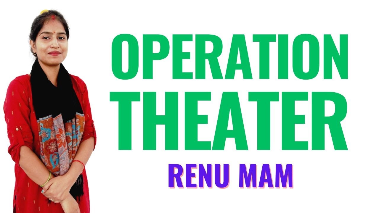 Operation Theater II B Sc Nursing 2nd  II Medical Surgical Nursing II Renu Mam II