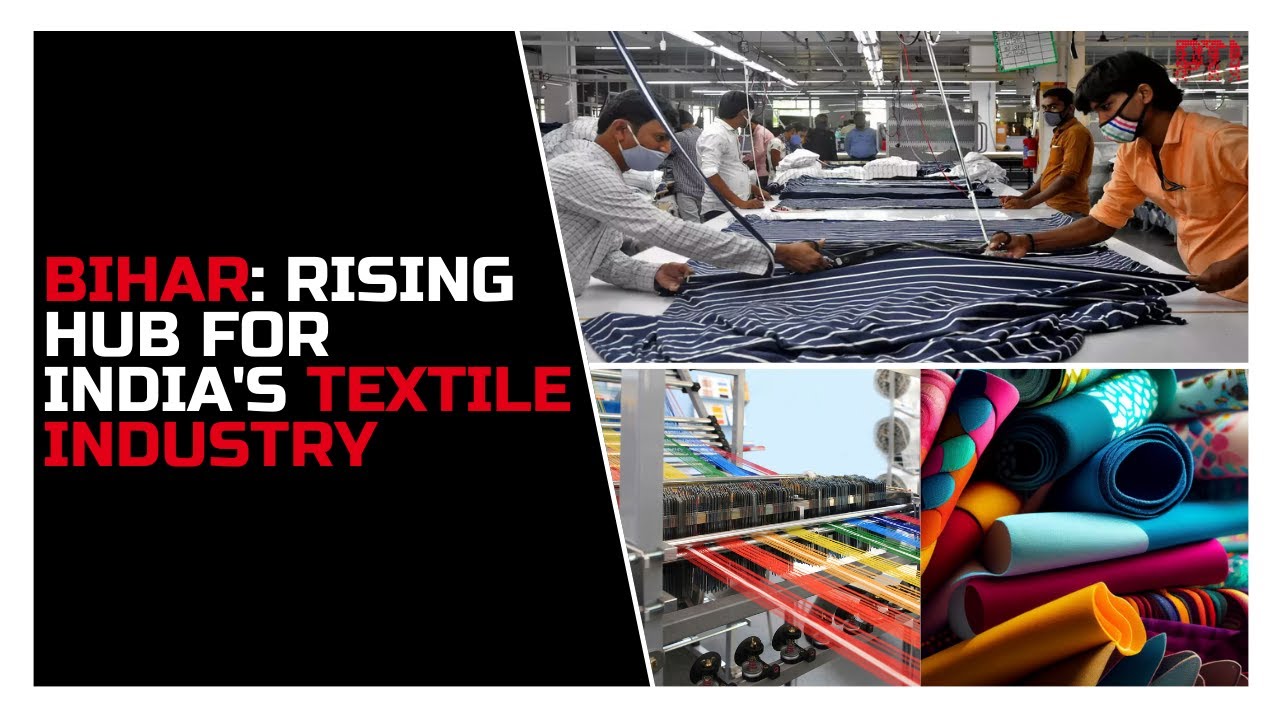 Bihar: A rising hub for India's textile industry with policies and potential