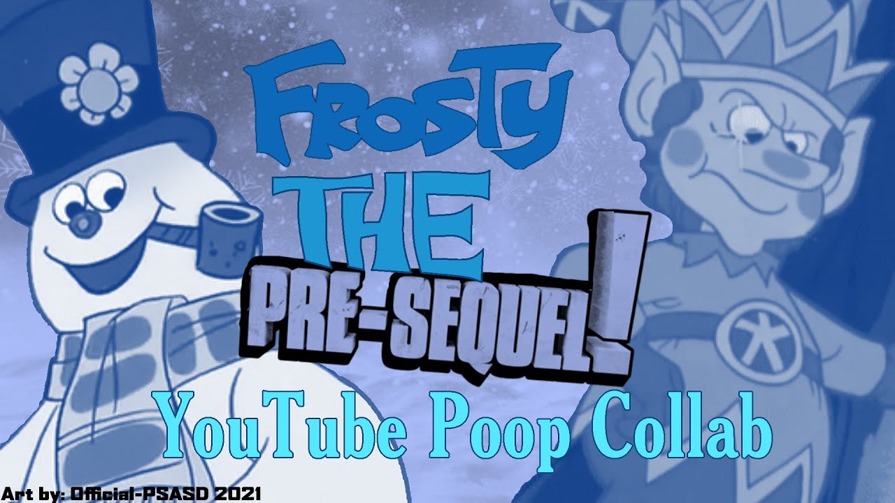 [YTP Collab] Frosty the Pre-Sequel
