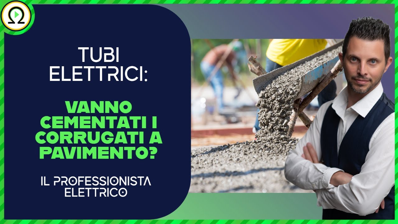 TUBI ELETTRICI vanno cementati i corrugati a pavimento ? - ilprofessionistaelettrico.it