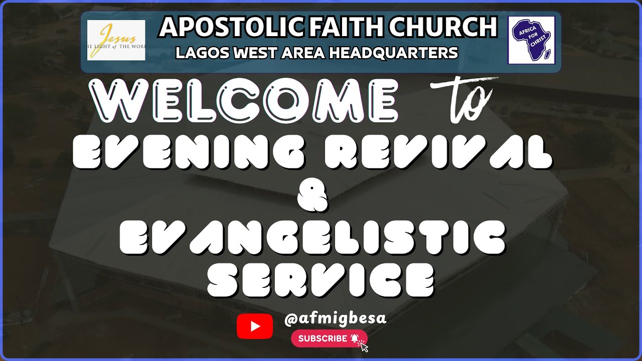 Evening Revival Service. 22-02-2026. Apostolic Faith Church, Lagos West Area Headquarters.