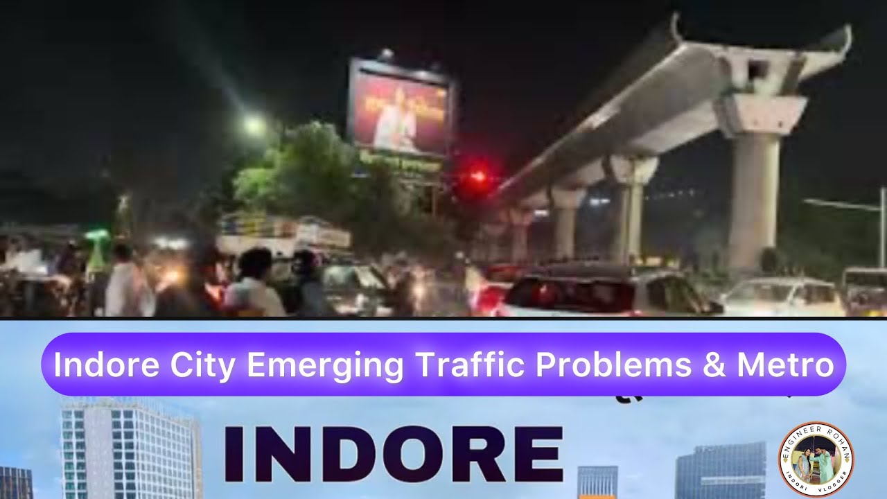 Indore City Development 2025 | Emerging Traffic Problems & Metro Progress Update | Smart City of MP